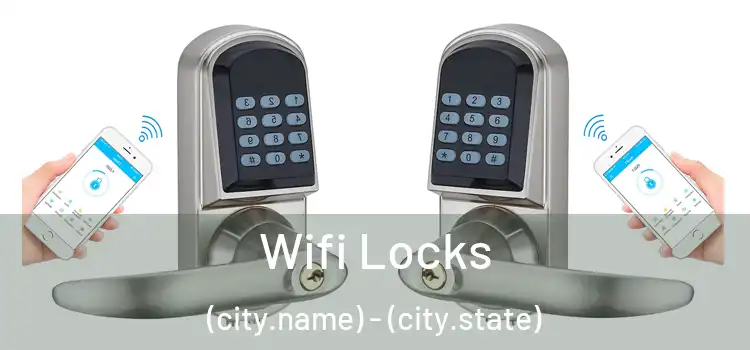 Wifi Locks (city.name) - (city.state)